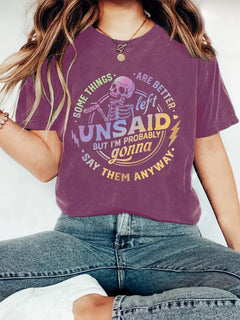 Some Things are Better Left Unsaid T-shirt