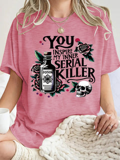 You Inspire My Inner Serial Killer T-shirt