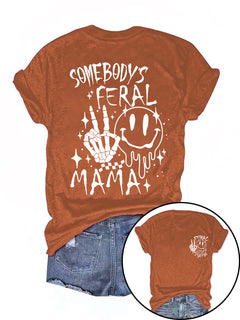 Somebody's Feral Mama T-shirt