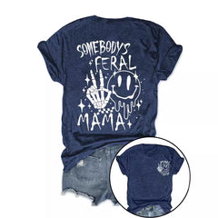 Somebody's Feral Mama T-shirt