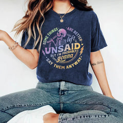 Some Things are Better Left Unsaid T-shirt