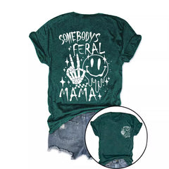 Somebody's Feral Mama T-shirt
