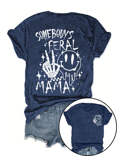 Somebody's Feral Mama T-shirt