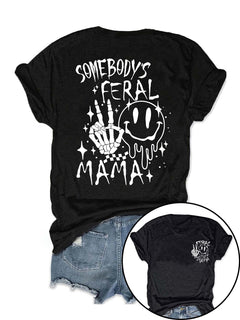 Somebody's Feral Mama T-shirt