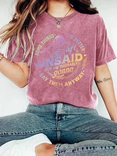 Some Things are Better Left Unsaid T-shirt