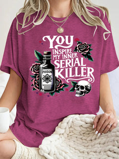 You Inspire My Inner Serial Killer T-shirt