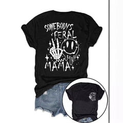 Somebody's Feral Mama T-shirt