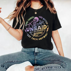 Some Things are Better Left Unsaid T-shirt
