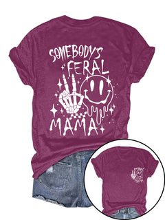 Somebody's Feral Mama T-shirt