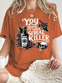 You Inspire My Inner Serial Killer T-shirt