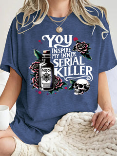 You Inspire My Inner Serial Killer T-shirt